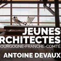 Exposition Antoine Devaux / Jeunes architectes en BFC